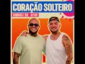 Coração Solteiro (Ao Vivo) - Luquinhas & Suel