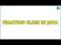 Fraction class in Java 5 Solutions