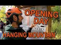 HANGING MOUNTAIN OPENING DAY