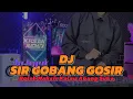 Download Lagu DJ SIR GOBANG GOSIR | REMIX VIRAL TIKTOK TERBARU 2024 [Ikhsan CS]