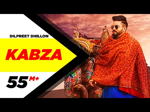 Download MP3 Dilpreet Dhillon | Kabza (Official Video) | Ft Gurlej Akhtar | Desi Crew | Latest Punjabi Songs 2020