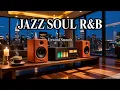 Lagu Smooth Jazz \u0026 R\u0026B Mix – Cozy Instrumental Grooves for Work, Study \u0026 Relaxation