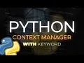 Python Context Managers The with Keyword