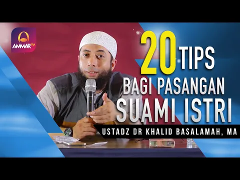 Download MP3 20 Tips Bagi Pasangan Suami Istri || Ustadz DR. Khalid Basalamah, MA