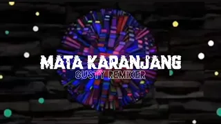 Download DJ DIZTAN - MATA KARANJANG ( Gusty RemixeR ) !!! MP3