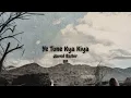 Download Lagu Ye Tune Kya Kiya 8D - Javed Bashir || 8D Audio