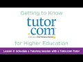 Tutor com for Higher Education Lesson 3 Schedule a Tutoring Session with a Tutor com Tutor