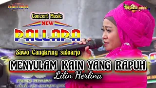 Download MENYULAM KAIN YANG RAPUH Lilin Herlina NEW PALLAPA SidoarJo MP3