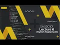 JavaScript Lecture 6 Switch Statement