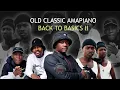 Amapiano Hits | Back to Basics | Timeless | - (Busta 929, Mr JazziQ, Reece Madlisa, ZUMA,Mpura )