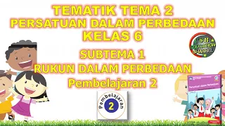 Download Kelas 6 Tematik : Tema 2 Subtema 1 Pembelajaran 2 (Persatuan Dalam Perbedaan) MP3