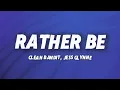 Clean Bandit, Jess Glynne - Rather Be (Lyrics)