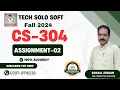 CS304 Assignment 2 Solution Fall 2024 CS304 Assignment 02 Solution 2024 By Tech Solo Soft