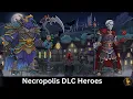 Necropolis DLC Heroes - Across The Obelisk