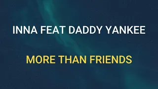 Download 🎧 INNA FEAT DADDY YANKEE - MORE THAN FRIENDS (SLOWED \u0026 REVERB) MP3