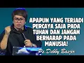 Download Lagu APAPUN YANG TERJADI PERCAYA SAJA PADA TUHAN \u0026 JANGAN BERHARAP PADA MANUSIA | PDT. DEBBY BASJIR