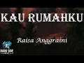 Download Lagu Kau Rumahku - Raisa Anggraini // Lyrics Video