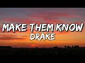 Drake - Make Them Know