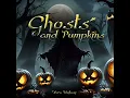 Ghosts and Pumpkins