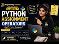 Python Course 2026 Lecture 7 Assignment Operators Use earphones plz