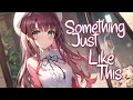 Download Lagu 「Nightcore」 Something Just Like This - The Chainsmokers \u0026 Coldplay ♡ (Lyrics)