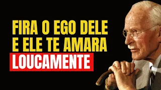 Como ferir o ego de um homem para que ele te ame loucamente | Carl Jung