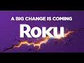 A Big Change is Coming to Roku Its Apps on Roku TVs Roku Players