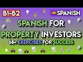Master Spanish for Real Estate B1-B2 68 Exercises for Buying Selling Renting in Spain