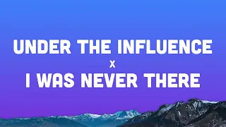 Under The Influence X I Was Never There Lyrics The Weeknd X Chris Brown TikTok Mashup  Under The Influence X I Was Never There Lyrics The Weeknd X Chris Brown TikTok Mashup