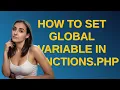 Wordpress How to set global variable in functions php