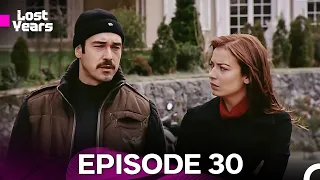 Lost Years Episode 30 - FULL HD