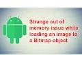 Strange out of memory issue while loading an image to a Bitmap object