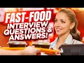 FAST-FOOD INTERVIEW QUESTIONS ANSWERS How to PASS a Fast-Food Job Interview