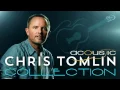 Download Lagu ACOUSTIC Worship Songs Collection   Chris Tomlin