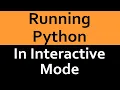 Intro to Python - Running in Interactive Mode