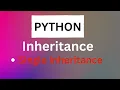 Lecture-23 How Single Inheritance Works in Python Python OOP Concepts
