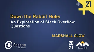 Down the Rabbit Hole An Exploration of Stack Overflow Questions - Marshall Clow