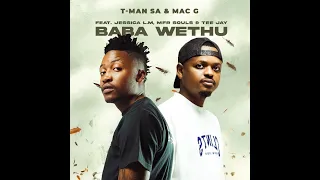 t man sa u0026 mac g baba wethu feat jessica l m mfr souls u0026 tee jay