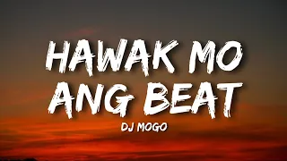dj mogo hawak mo ang beat remix lyrics