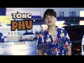 Download Lagu TÒNG PHU - KEYO | DƯƠNG NHẤT LINH COVER | vì quá ngu si hay vì em đã yêu vội vàng | Nhạc Hot tiktok