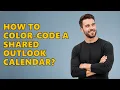 How To Color-Code A Shared Outlook Calendar