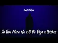 Amit Malsar - Jo Tum Mere Ho x O Re Piya x Wishes | Dekho Na Dekho Na Zulfon Se