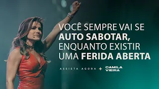 A Autossabotagem está Destruindo VOCÊ (como se livrar) | Camila Vieira