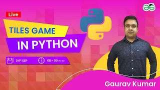Tiles Game in Python Gaurav Kumar Jain GeeksforGeeks School