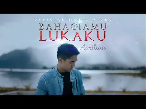 Download MP3 Aprilian - Bahagiamu Lukaku [ Official Music Video ] Slowrock Terbaru