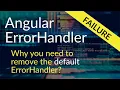 How to Remove the Default Angular ErrorHandler - It is NOT for Production Use