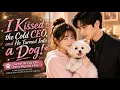 ENG DUB FULL I Accidentally Kissed My Enemy And Turned Him Into a Dog