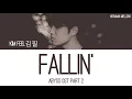 Kim Feel (김필) - Fallin’ (Abyss OST Part 2) Lyrics (Han/Rom/Eng/가사)