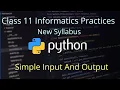 11 SIMPLE INPUT OUPUT IN PYTHON PROGRAMMING
