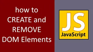 HOW TO CREATE AND REMOVE DOM ELEMENTS USING JAVASCRIPT